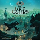 The Luck Uglies Lib/E By Paul Durham, Fiona Hardingham (Read by) Cover Image