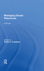 Managing Ocean Resources: A Primer By Robert L. Friedheim Cover Image