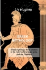 Greek Mythology: Greek mythology: from creation to the history of the major gods, such as Poseidon By LIV Hughes Cover Image
