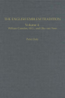 The English Emblem Tradition: Volume 4: William Camden, H.G., and Otto Van Veen (Index Emblematicus #4) Cover Image