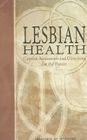 Lesbian Health: Current Assessment and Directions for the Future By Institute of Medicine, Health Sciences Section, Health Sciences Policy Program Cover Image