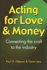 Acting for Love & Money By Paul G. Gleason, Gavin Levy Cover Image