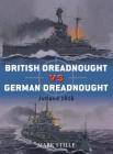British Dreadnought vs German Dreadnought: Jutland 1916 (Duel) By Mark Stille, Ian Palmer (Illustrator), Howard Gerrard (Illustrator) Cover Image