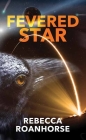 Fevered Star: Between Earth and Sky By Rebecca Roanhorse Cover Image
