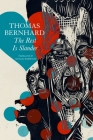 The Rest Is Slander: Five Stories (The German List) By Thomas Bernhard, Douglas Robertson (Translated by) Cover Image