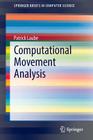Computational Movement Analysis (Springerbriefs in Computer Science) Cover Image