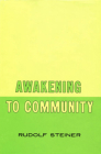 Awakening to Community: (Cw 257) By Rudolf Steiner, Marjorie Spock (Translator) Cover Image