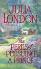 The Perils of Pursuing a Prince (Desperate Debutantes) By Julia London Cover Image