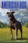 Brave (American Dog) By Jennifer Li Shotz Cover Image