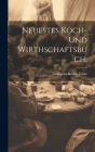 Neuestes Koch- und Wirthschaftsbuch. Cover Image