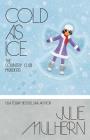 Cold as Ice (Country Club Murders #6) By Julie Mulhern Cover Image
