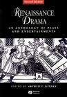 Renaissance Drama: An Anthology of Plays and Entertainments (Blackwell Anthologies) Cover Image