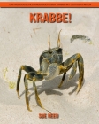 Krabbe! Ein pädagogisches Kinderbuch über Krabbe mit lustigen Fakten Cover Image