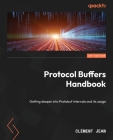 Protocol Buffers Handbook: Getting deeper into Protobuf internals and its usage Cover Image