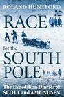 Race for the South Pole: The Expedition Diaries of Scott and Amundsen Cover Image