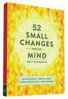52 Small Changes for the Mind: Improve Memory * Minimize Stress * Increase Productivity * Boost Happiness By Brett Blumenthal Cover Image