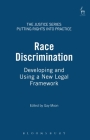 Race Discrimination: Developing and Using a New Legal Framework (The Justice Series - Putting Rights into Practice #2) Cover Image