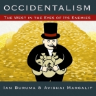 Occidentalism: The West in the Eyes of Its Enemies Cover Image