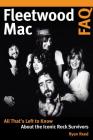 Fleetwood Mac FAQ: All That's Left to Know about the Iconic Rock Survivors By Ryan Reed Cover Image