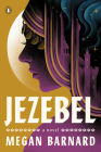 Jezebel: A Novel By Megan Barnard Cover Image