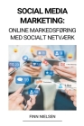 Social Media Marketing: Online Markedsføring med Socialt Netværk By Finn Nielsen Cover Image