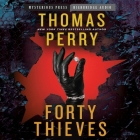 Forty Thieves Lib/E By Thomas Perry, Peter Berkrot (Read by) Cover Image