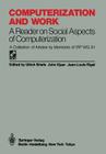 Computerization and Work: A Reader on Social Aspects of Computerization (Ifip State-Of-The-Art Reports) By Ulrich Briefs (Editor), John Kjaer (Editor), Jean-Louis Rigal (Editor) Cover Image