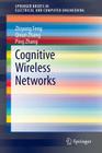 Cognitive Wireless Networks (Springerbriefs in Electrical and Computer Engineering) By Zhiyong Feng, Qixun Zhang, Ping Zhang Cover Image