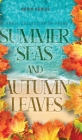 Summer Seas and Autumn Leaves: A Small Collection of Poems By Robin Honiss Cover Image