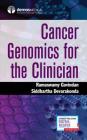 Cancer Genomics for the Clinician By Ramaswamy Govindan (Editor), Siddhartha Devarakonda (Editor) Cover Image
