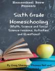 Sixth Grade Homeschooling: (Math, Science and Social Science Lessons, Activities, and Questions) By Terri Raymond, Greg Sherman, Thomas Bell Cover Image