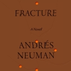 Fracture By Andrés Neuman, Nick Caistor (Contribution by), Nick Caistor (Translator) Cover Image