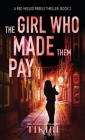 The Girl Who Made Them Pay: A gripping, award-winning, crime thriller By Tikiri Herath Cover Image