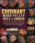 Cuisinart Wood Pellet Grill and Smoker Cookbook: 300 Quick and Healthy Recipes to Effortlessly Master Your Cuisinart Wood Pellet Grill and Smoker By Cheryl Davis Cover Image