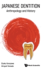 Japanese Dentition: Anthropology and History By Eisaku Kanazawa, Hiroyuki Yamada Cover Image