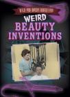 Weird Beauty Inventions By Joan Stoltman Cover Image