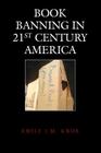 Book Banning in 21st-Century America (Beta Phi Mu Scholars) Cover Image