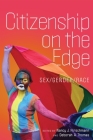 Citizenship on the Edge: Sex/Gender/Race (Democracy) By Nancy J. Hirschmann (Editor), Deborah A. Thomas (Editor) Cover Image