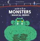 A - Z of Monsters and Magical Beings (Magma for Laurence King) Cover Image