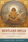 Restless Souls: The Making of American Spirituality By Leigh Eric Schmidt Cover Image
