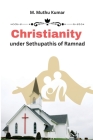Christianity under Sethupathis of Ramnad By M. Muthu Kumar Cover Image