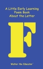 A Little Early Learning Poem Book about the Letter F Cover Image