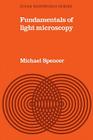 Fundamentals Light Microscopy (Iupab Biophysics #6) By Michael Spencer Cover Image