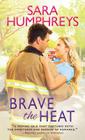 Brave the Heat (The McGuire Brothers) By Sara Humphreys Cover Image