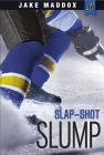 Slap-Shot Slump (Jake Maddox Jv) By Jake Maddox Cover Image