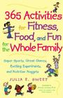 365 Activities for Fitness, Food, and Fun for the Whole Family Cover Image