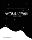 Winter Is My Friend By Leslie Dripps (Created by), City Singers Youth Choirs (Created by), Dexter Santos (Illustrator) Cover Image