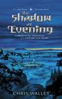 The Shadow at Evening (Lamb Among the Stars #1) By Chris Walley Cover Image