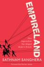 Empireland: How Imperialism Has Shaped Modern Britain By Sathnam Sanghera, Marlon James (Foreword by) Cover Image