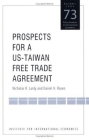Prospects for a Us-Taiwan Free Trade Agreement (Policy Analyses in International Economics #73) By Nicholas Lardy, Daniel Rosen Cover Image
